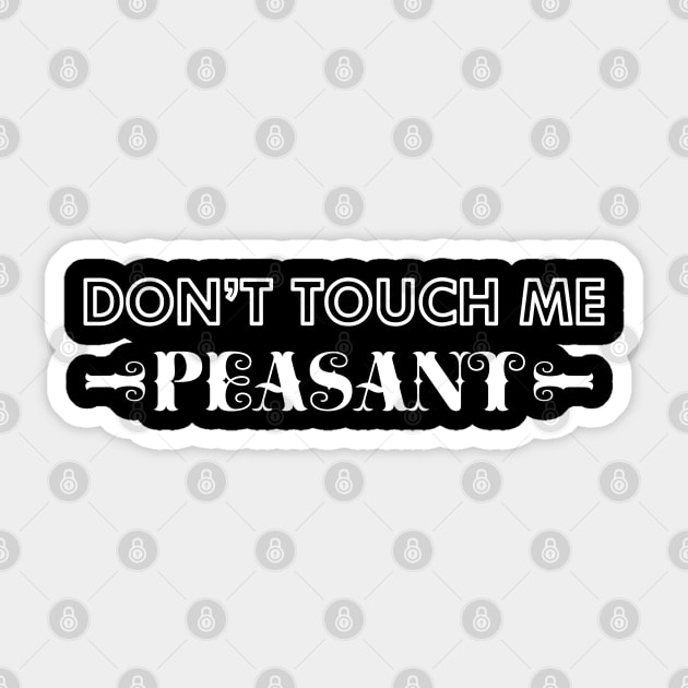 Don't touch me Peasant Sticker by KC Happy Shop